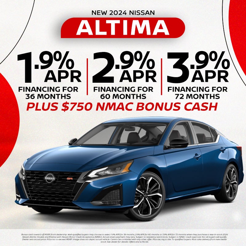 2024 Altima 1.9% APR for 36 months | 2.9%APR for 60 months |